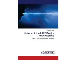 History of the LAX VOX(R) - tube exercise