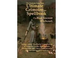 The Samhain Song Press Ultimate Grimoire and Spellbook of Real Ancient Witchcraft