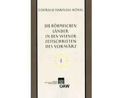 Sitzungsberichte Der Philosophisch-Historischen Klasse-Die Bohmischen Lander in Den Wiener Zeitschriften Und Almanachen Des Vormarz (1805-1848)