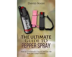 The Ultimate Guide to Pepper Spray