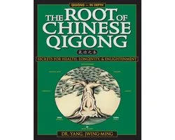 Qigong Foundation - The Root of Chinese Qigong 2nd. Ed.