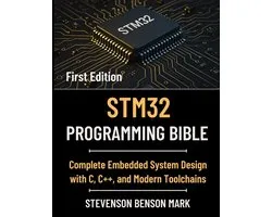 Tech Guide on Embedded Systems- Stm32 Programming Bible