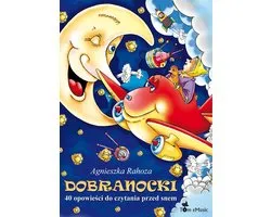 Bajki na dobranoc - Dobranocki. 40 opowieści do czytania przed snem (Polish edition)