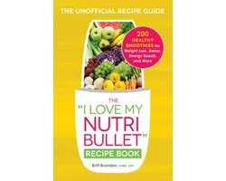 I Love My NutriBullet Recipe Book