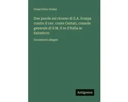 Due parole sul ricorso di E.A. Scarpa contro il cav. conte Cestari, console generale di S.M. il re d'Italia in Salonicco