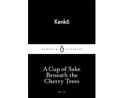 Penguin Little Black Classics - A Cup of Sake Beneath the Cherry Trees