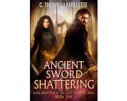 Luke Irontree & The Last Vampire War 10 - Ancient Sword Shattering