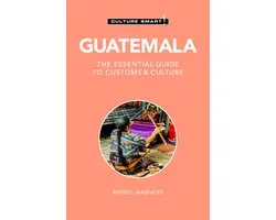Guatemala - Culture Smart!: The Essential Guide to Customs & Culture