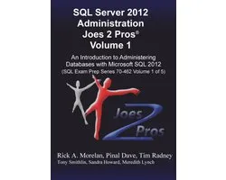 SQL Server 2012 Administration Joes 2 Pros (R) Volume 1