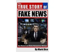 The True Story of Fake News