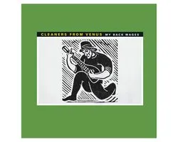 Cleaners From Venus - My Back Wages (LP)