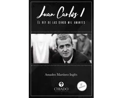 Juan Carlos I. El rey de las cinco mil amantes