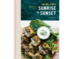 Malibu Farm Sunrise to Sunset: Simple Recipes All Day