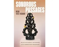 Sonorous Passages: Black Maternal Soundings and the Liberation Imaginary