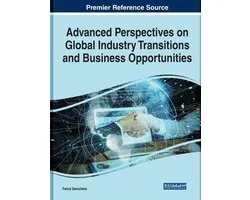 Advanced Perspectives on Global Industry Transitions and Business Opportunities