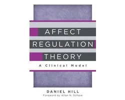 Norton Series on Interpersonal Neurobiology - Affect Regulation Theory