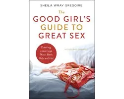 The Good Girl's Guide to Great Sex