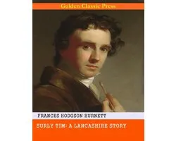Surly Tim: A Lancashire Story