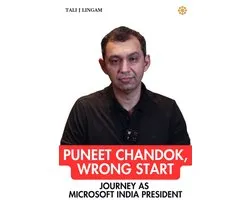 Journeys - Puneet Chandok, Wrong Start: Journey as Microsoft India President