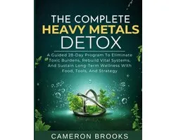 Alternative Holistic Medicine-The Complete Heavy Metals Detox