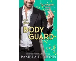 A Playing Dirty Romantic Comedy - THE BODYGUARD