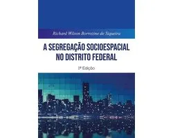 A Segregação Socioespacial No Distrito Federal