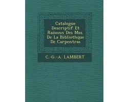 Catalogue Descriptif Et Raisonn Des Mss. de La Biblioth Que de Carpentras