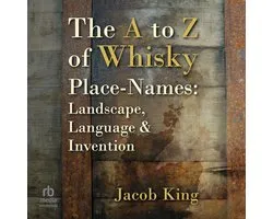The A to Z of Whisky Place-Names