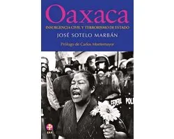 Oaxaca: Insurgencia civil y terrorismo de Estado