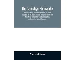 The samkhya philosophy; containing samkhya-pravachana sutram, with the vritti of Aniruddha, and the bhasya of Vijnana Bhiksu and extracts from the vritti-sara of Mahadeva Vedantin; tatva samasa; samkhya karika; panchasikha sutram.