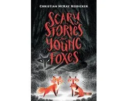 Scary Stories for Young Foxes