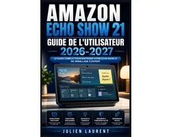 Amazon Echo Show 21 Guide de l'Utilisateur 2026-2027