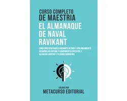 Curso Completo De Maestria El Almanaque De Naval Ravikant