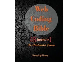Web Coding Bible (18 Books in 1 -- HTML, CSS, Javascript, PHP, SQL, XML, SVG, Canvas, WebGL, Java Applet, ActionScript, htaccess, jQuery, WordPress, SEO and many more)