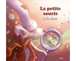Mes P'tits Albums - LA PETITE SOURIS ET LA DENT (COLL. MES PTITS ALBUMS)