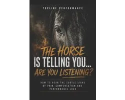 The Horse Is Telling You...Are You Listening?