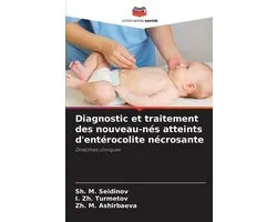 Diagnostic et traitement des nouveau-nés atteints d'entérocolite nécrosante