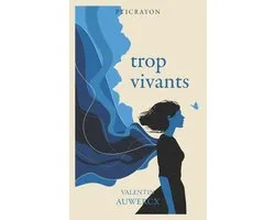 CE Que Tu n'As Jamais Dit- trop vivants