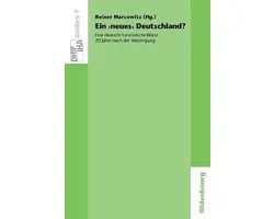 Ateliers Des Deutschen Historischen Instituts Paris- Ein 'neues' Deutschland? Eine deutsch-französische Bilanz 20 Jahre nach der Vereinigung