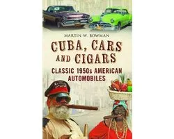 Cuba Cars and Cigars: Classic 1950s American Automobiles
