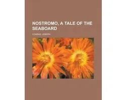 Nostromo, a Tale of the Seaboard