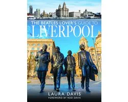 The Beatles Lover's Guide to Liverpool