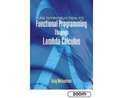 An Introduction to Functional Programming Through Lambda Calculus