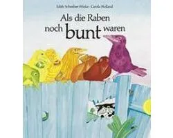 Als die Raben noch bunt waren