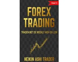 Forex Trading Deel 3: Traden met de weekly high en low