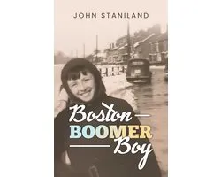Boston Boomer Boy - A Childhood Memoir