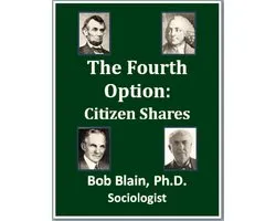 Making Money Work Better 3 - The Fourth Option: Citizen Shares
