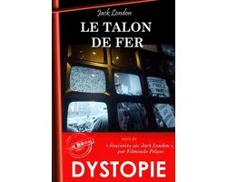 Science-fiction française - Le Talon de Fer (suivi de Souvenirs sur Jack London) [édition intégrale revue et mise à jour]
