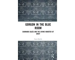 Routledge Advances in Theatre & Performance Studies- Gorgon in the Blue Room