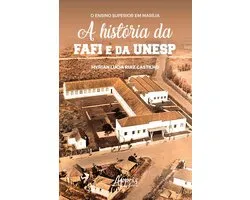 O Ensino Superior em Marília: A História da FAFI e da UNESP